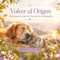 Volver al Origen: Reconecta con la Voz de los Animales